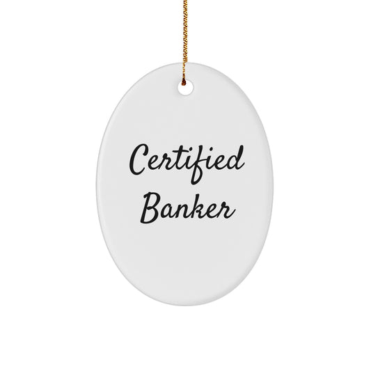 Certified Banker Oval Ornament Gifts from Friends for Christmas - Image 1
