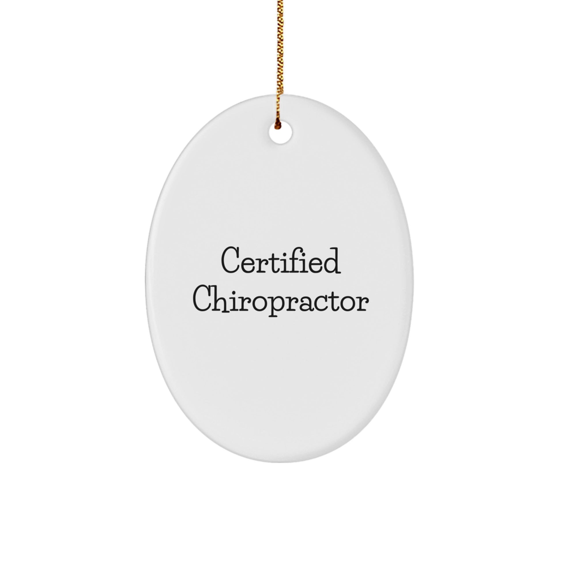 Certified Chiropractor Gifts, Funny Quote Oval Ornament, Christmas Unique Gifts from Friends and Family for Men and Women - Image 1