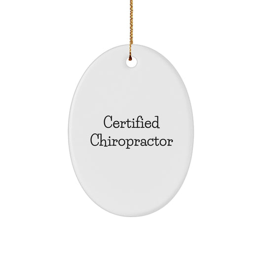 Certified Chiropractor Gifts, Funny Quote Oval Ornament, Christmas Unique Gifts from Friends and Family for Men and Women - Image 1