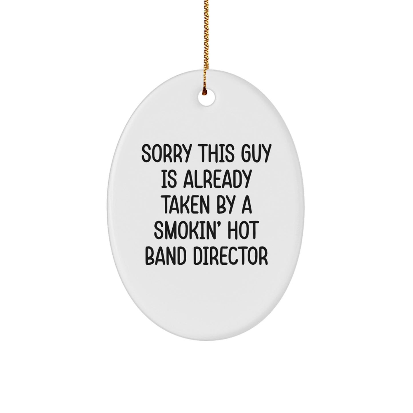 Funny Band Director Gifts from Friends - 'Sorry This Guy' Oval Ornament, White, Christmas Unique Presents for Men or Women - Image 1