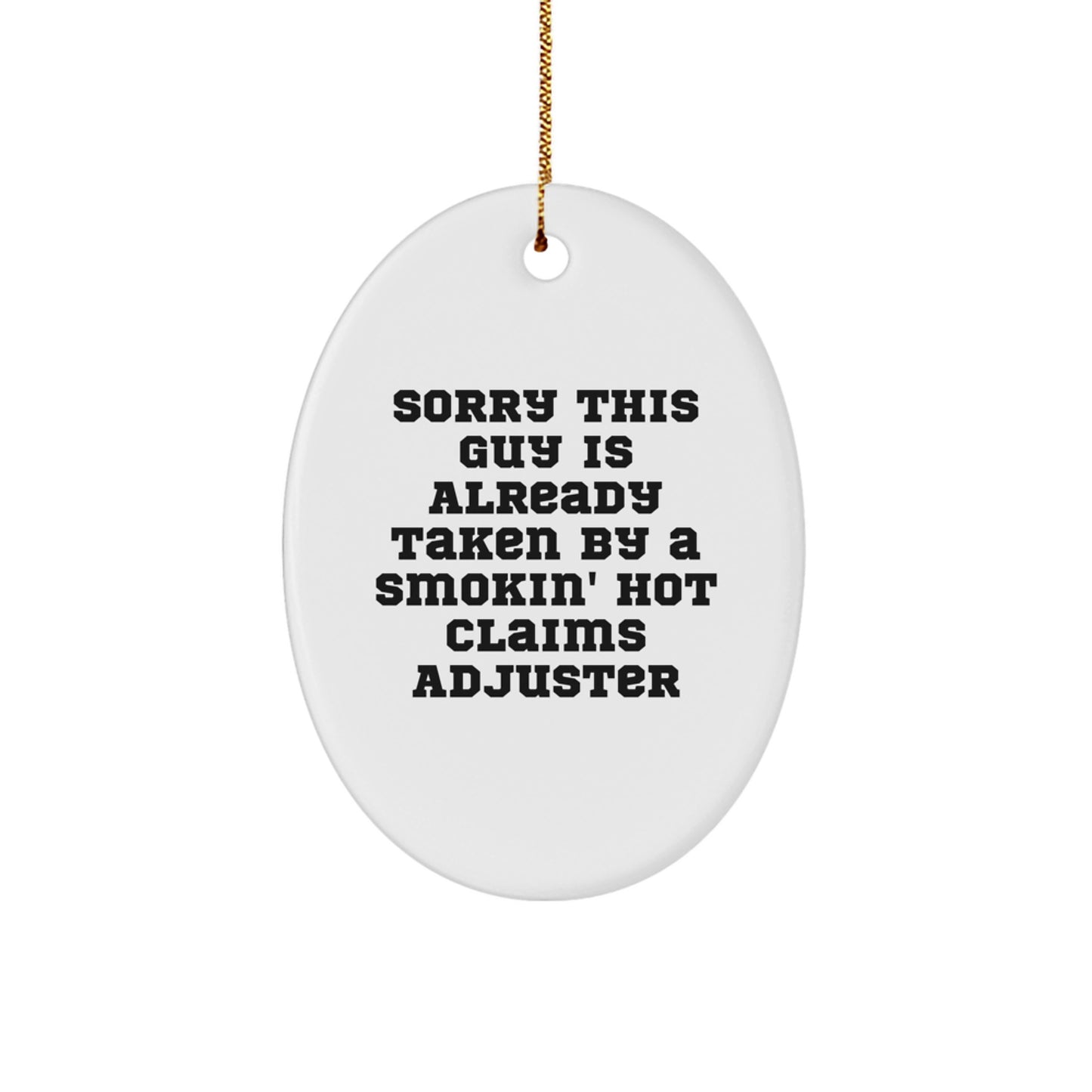 Claims Adjuster Oval Ornament, Sorry This Guy Is Already Taken, Funny Christmas Unique Gift from Friends to Coworkers - Image 1