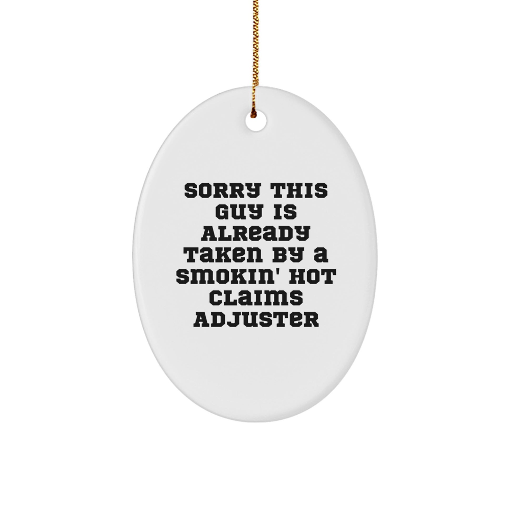 Claims Adjuster Oval Ornament, Sorry This Guy Is Already Taken, Funny Christmas Unique Gift from Friends to Coworkers - Image 1