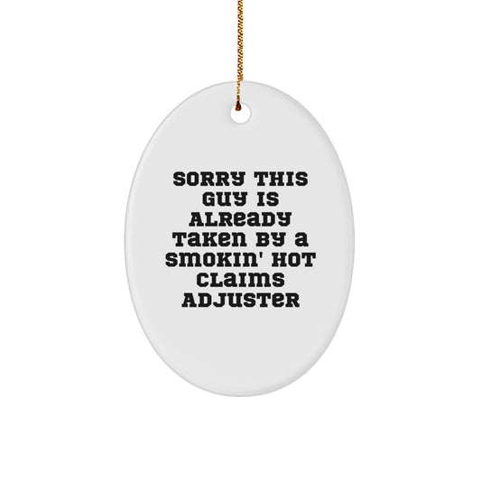 Claims Adjuster Oval Ornament, Sorry This Guy Is Already Taken, Funny Christmas Unique Gift from Friends to Coworkers - Image 1