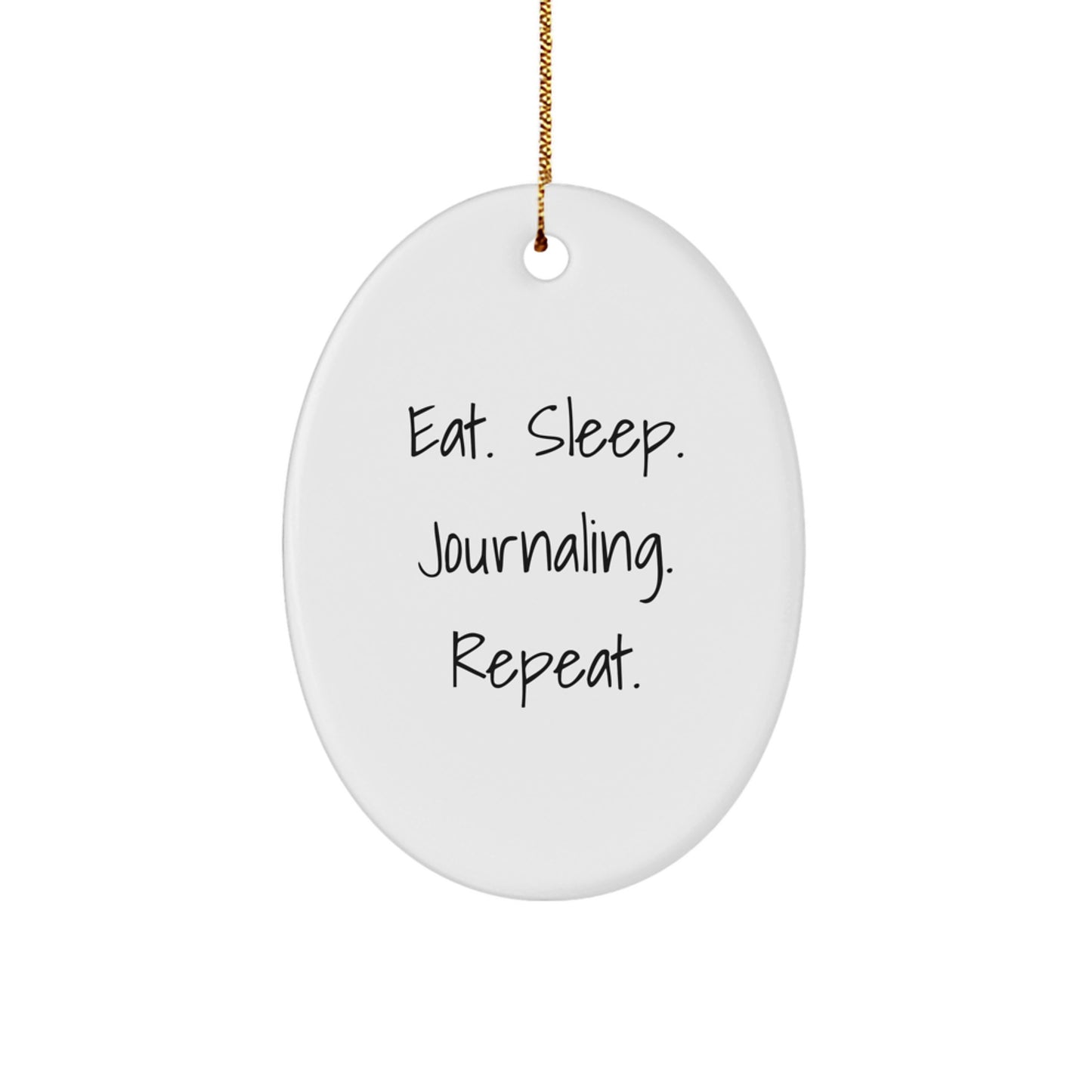 Funny Journaling Gifts from Friends, Journaling Oval Ornament for Christmas - Eat. Sleep. Journaling. Repeat. - Image 1