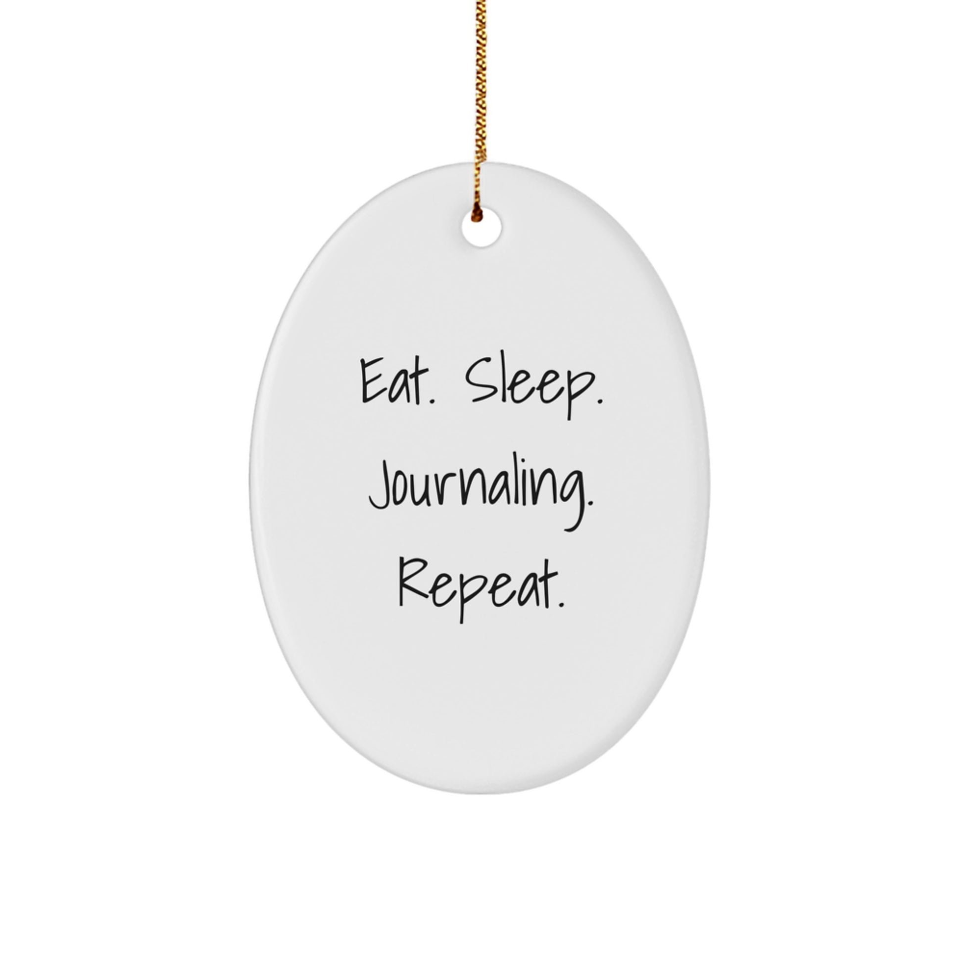 Funny Journaling Gifts from Friends, Journaling Oval Ornament for Christmas - Eat. Sleep. Journaling. Repeat. - Image 1