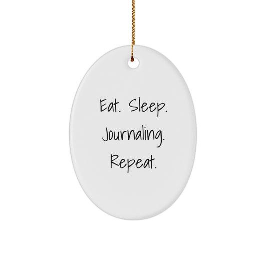 Funny Journaling Gifts from Friends, Journaling Oval Ornament for Christmas - Eat. Sleep. Journaling. Repeat. - Image 1