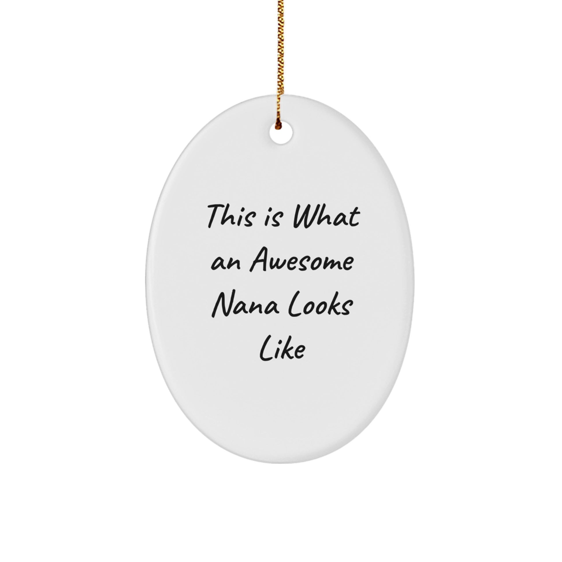 Funny Nana Gifts, This Is What An Awesome Nana Looks Like, Oval Ornament for Christmas, Gifts from Family to Nana, Nana's Special Day - Image 1