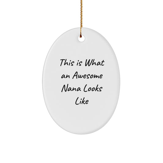 Funny Nana Gifts, This Is What An Awesome Nana Looks Like, Oval Ornament for Christmas, Gifts from Family to Nana, Nana's Special Day - Image 1