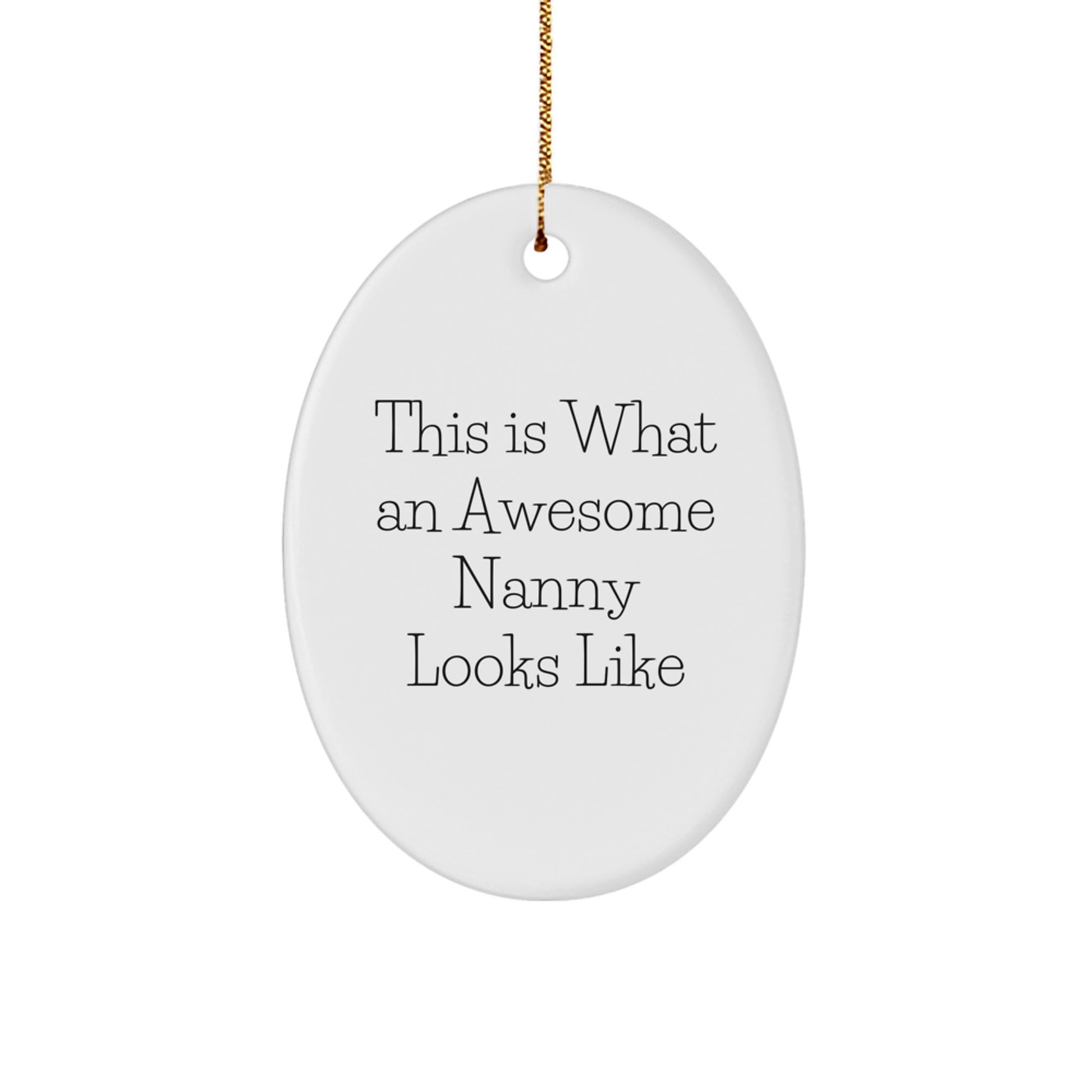 Funny Nanny Gifts from Family, Gifts for Awesome Nannies, Oval Ornament This Is What An Awesome Nanny Looks Like Christmas Unique - Image 1