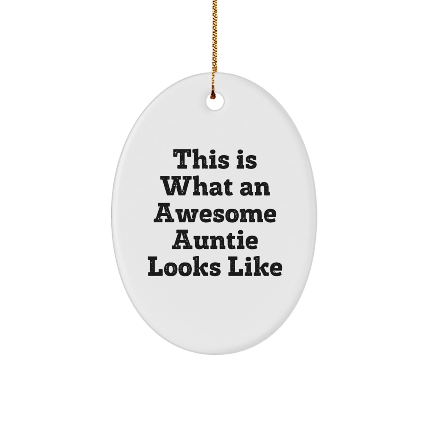 Auntie Gifts from Men to Auntie - This Is What An Awesome Auntie Looks Like Oval Ornament, Christmas Unique Gifts - Image 1