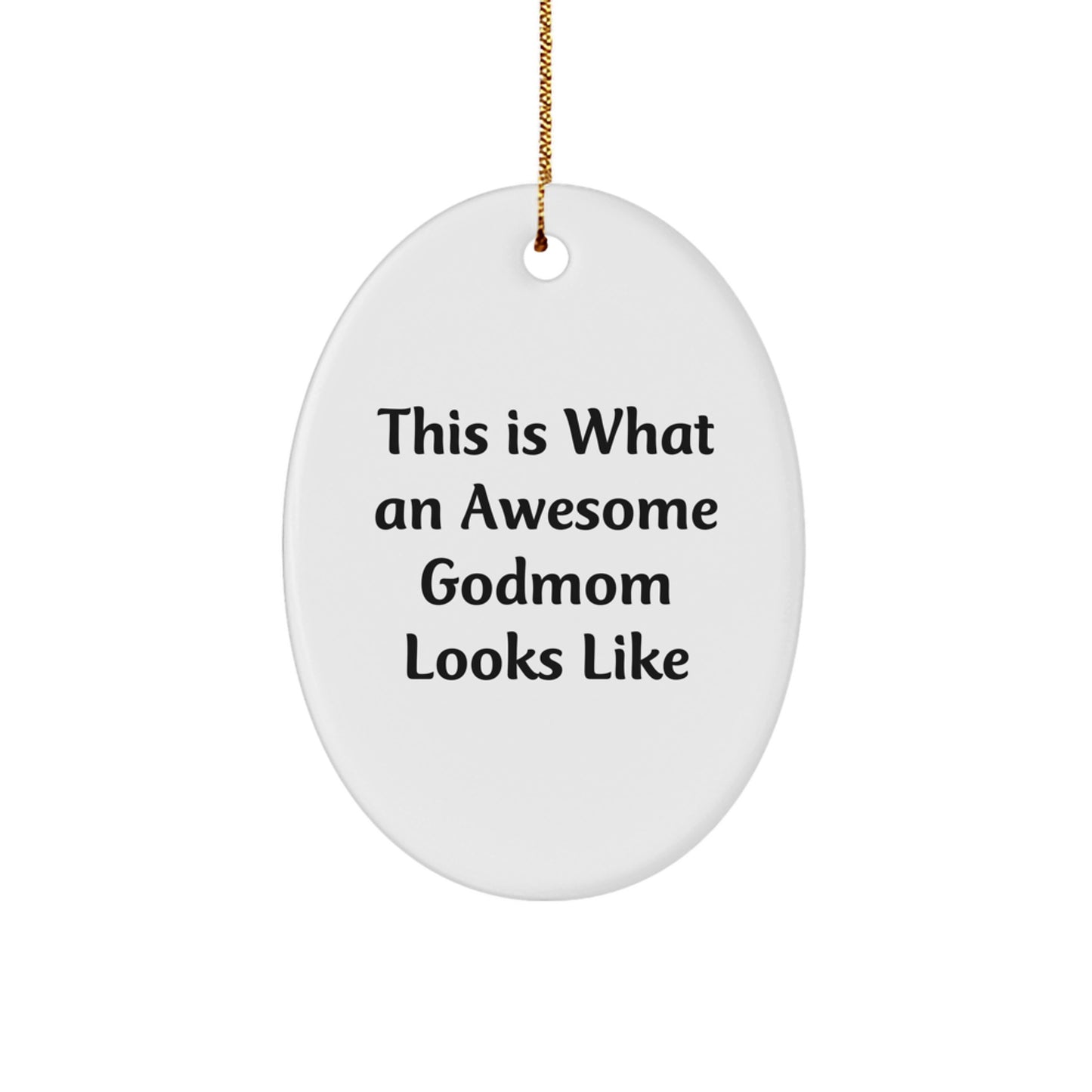 Funny Godmom Gifts from Friends - This Is What An Awesome Godmom Looks Like Oval Ornament for Christmas - Image 1