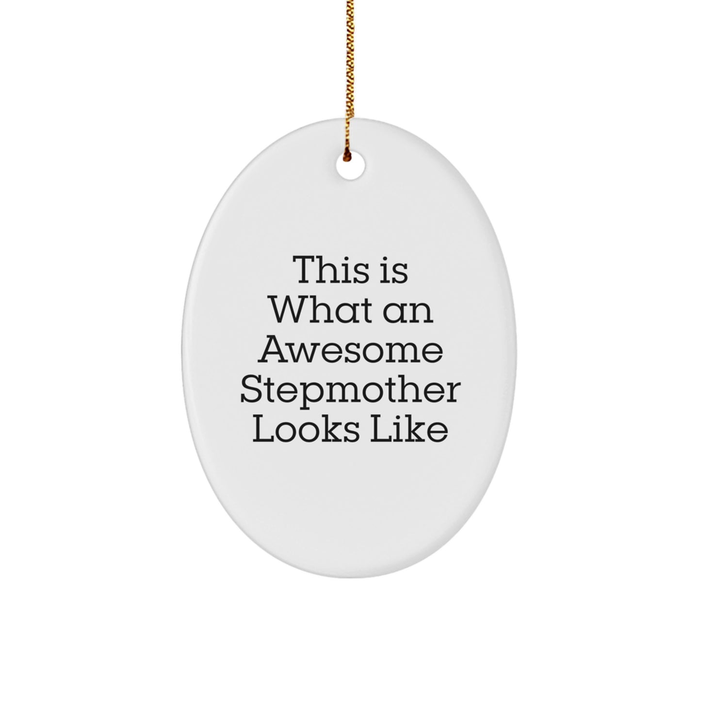 Funny Stepmother Gifts from Family - This Is What An Awesome Stepmother Looks Like Oval Ornament for Christmas - Image 1
