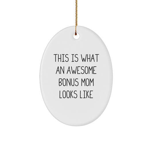 Funny Bonus Mom Gifts from Family - 'This Is What An Awesome Bonus Mom Looks Like' Oval Ornament for Christmas - Image 1