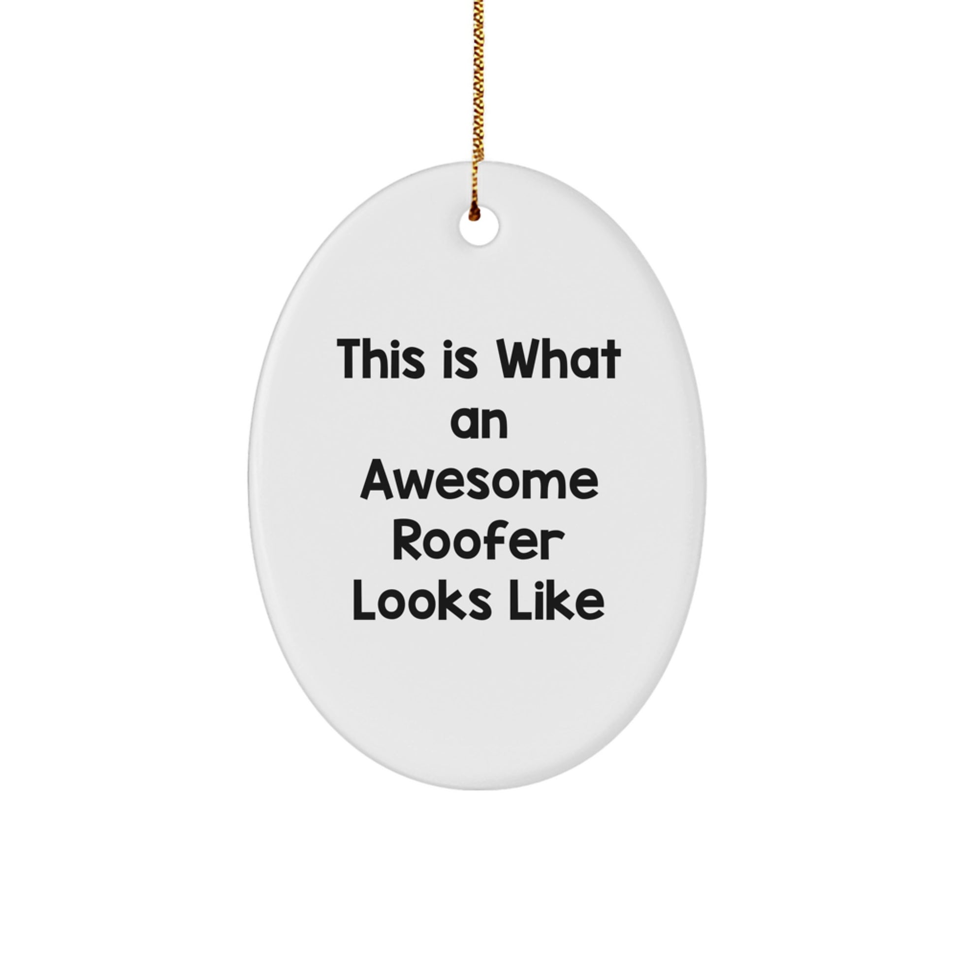 Funny Roofer Gifts for Men - This Is What An Awesome Roofer Looks Like Oval Ornament, Christmas Unique Gifts from Family to Friends - Image 1