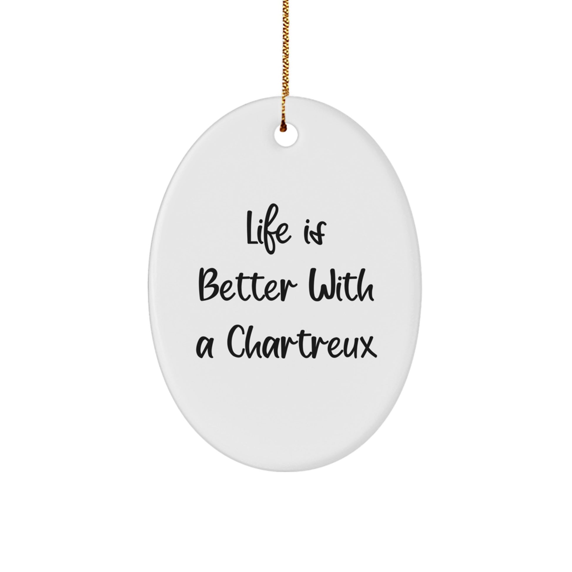 Chartreux Cat Oval Ornament, Life Is Better With A Chartreux, Funny Quote Gifts for Chartreux Cat Lovers, Christmas Unique Gifts from Friends, Family, or Coworkers - Image 1