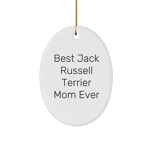 Funny Jack Russell Terrier Dog Gifts - 'Best Jack Russell Terrier Mom Ever' Oval Ornament for Christmas, Gifts from Family to Friends - Image 1
