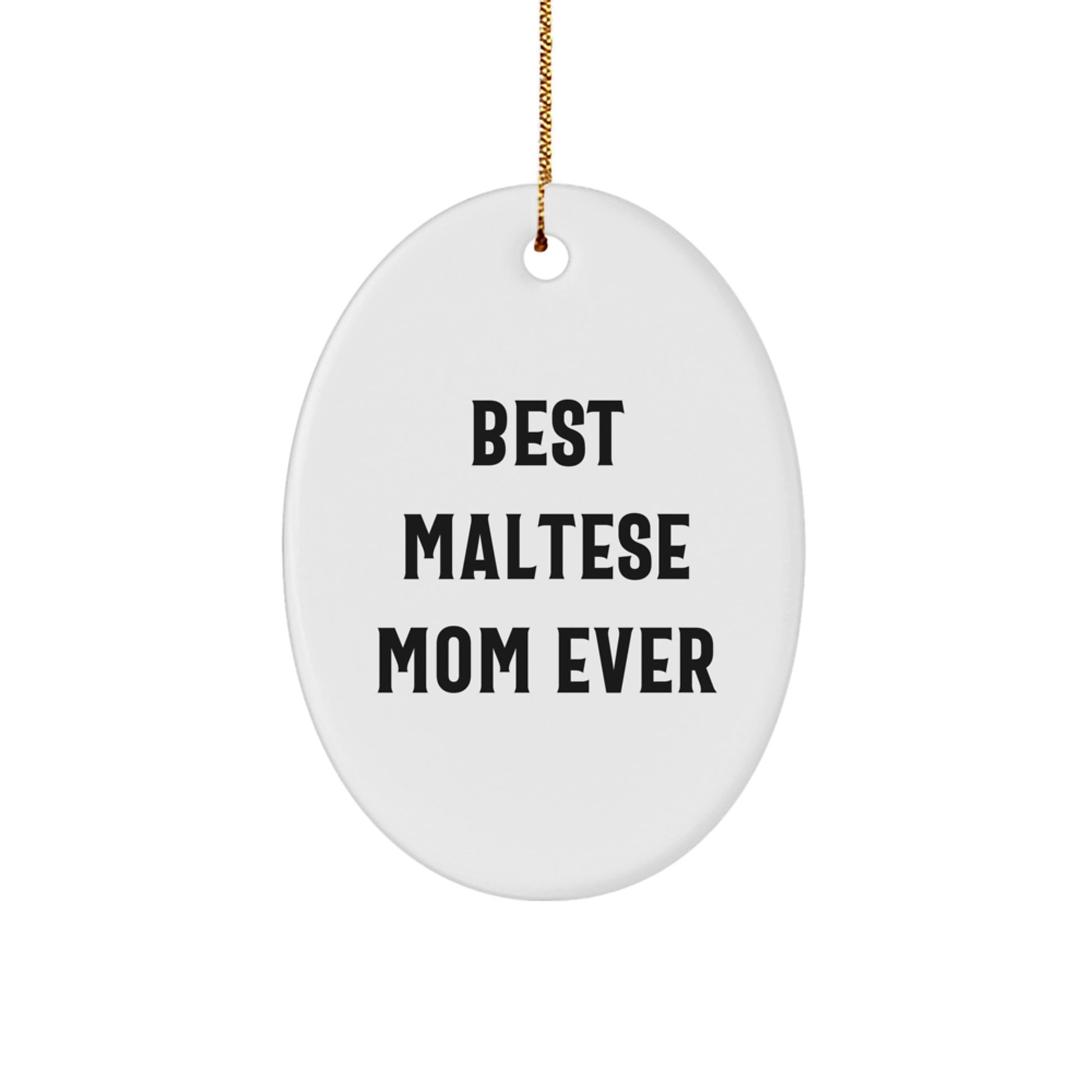 Funny Maltese Dog Mom Gifts from Best Friends, Oval Ornament for Christmas, 'Best Maltese Mom Ever' Quote, Gifts for Maltese Dog Lovers - Image 1