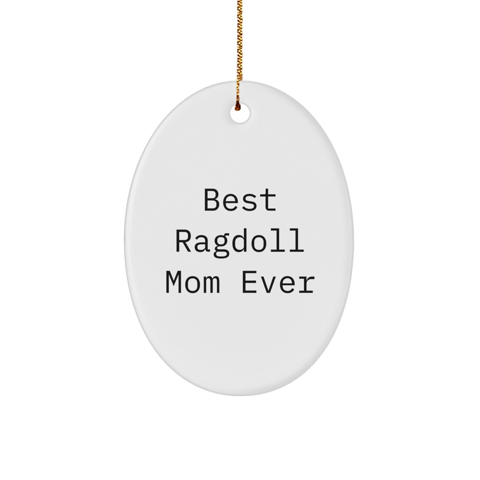 Ragdoll Cat Mom's Thoughtful Gift, Oval Ornament, Best Ragdoll Mom Ever, Christmas Unique Gifts from Friends, Gifts for Her - Image 1