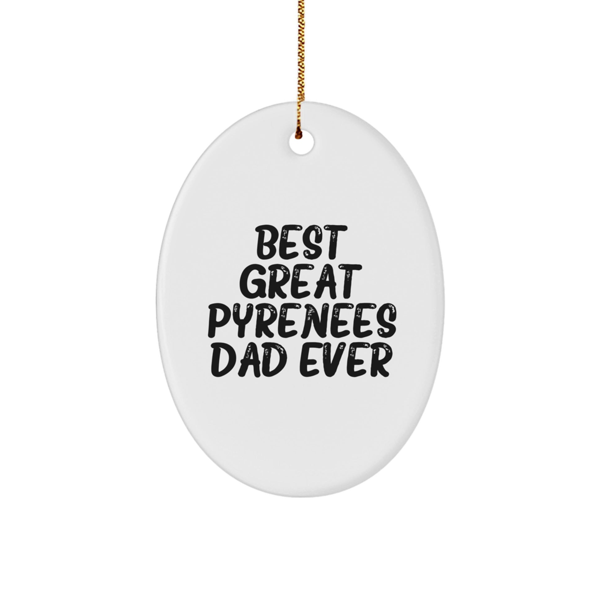 Funny Great Pyrenees Dog Gifts, Oval Ornament, Best Dad Ever - Gifts from Men for Christmas Unique - Image 1