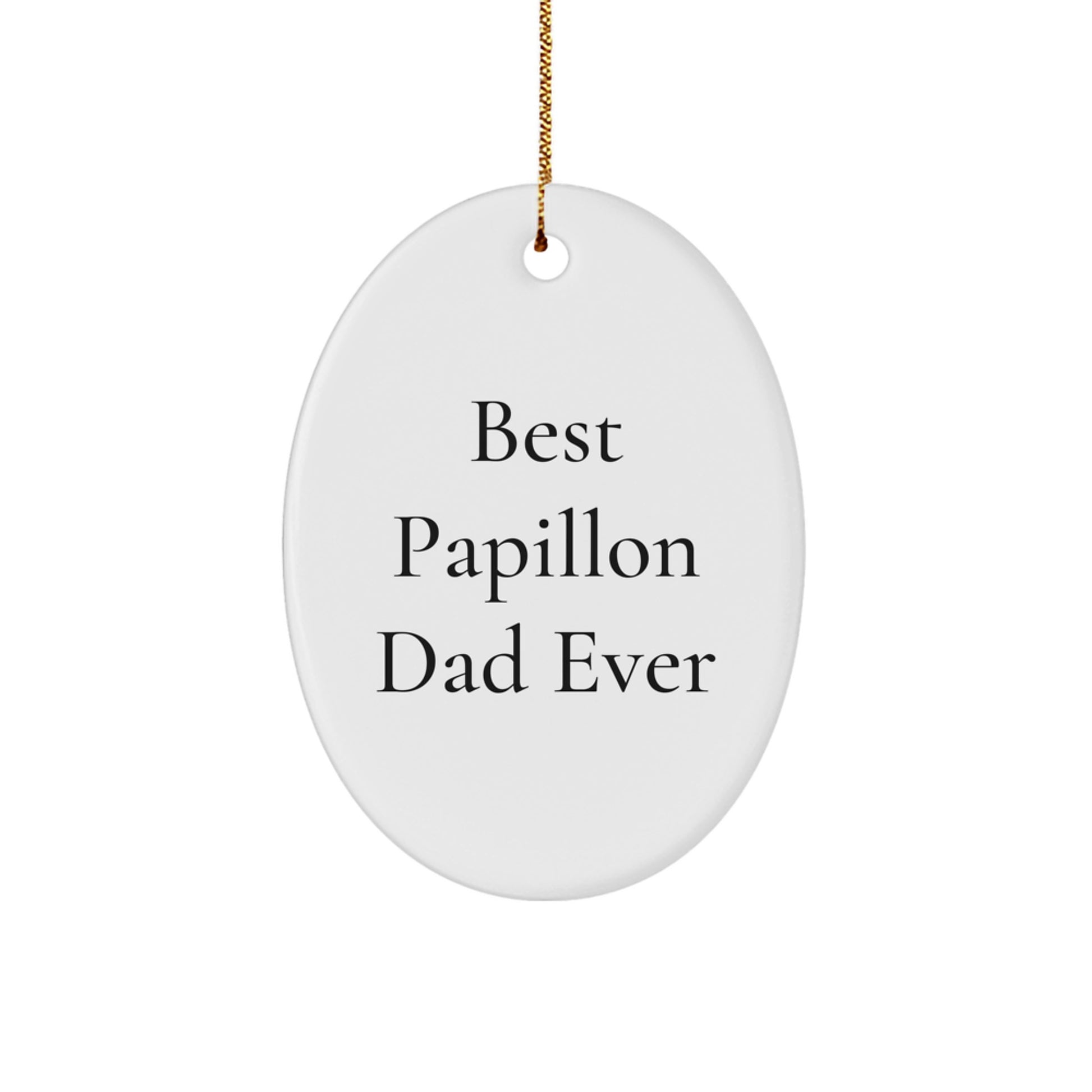 Funny Papillon Dog Gifts for Dad, Best Papillon Dad Ever Oval Ornament, Christmas Unique Presents from Men to Family - Image 1