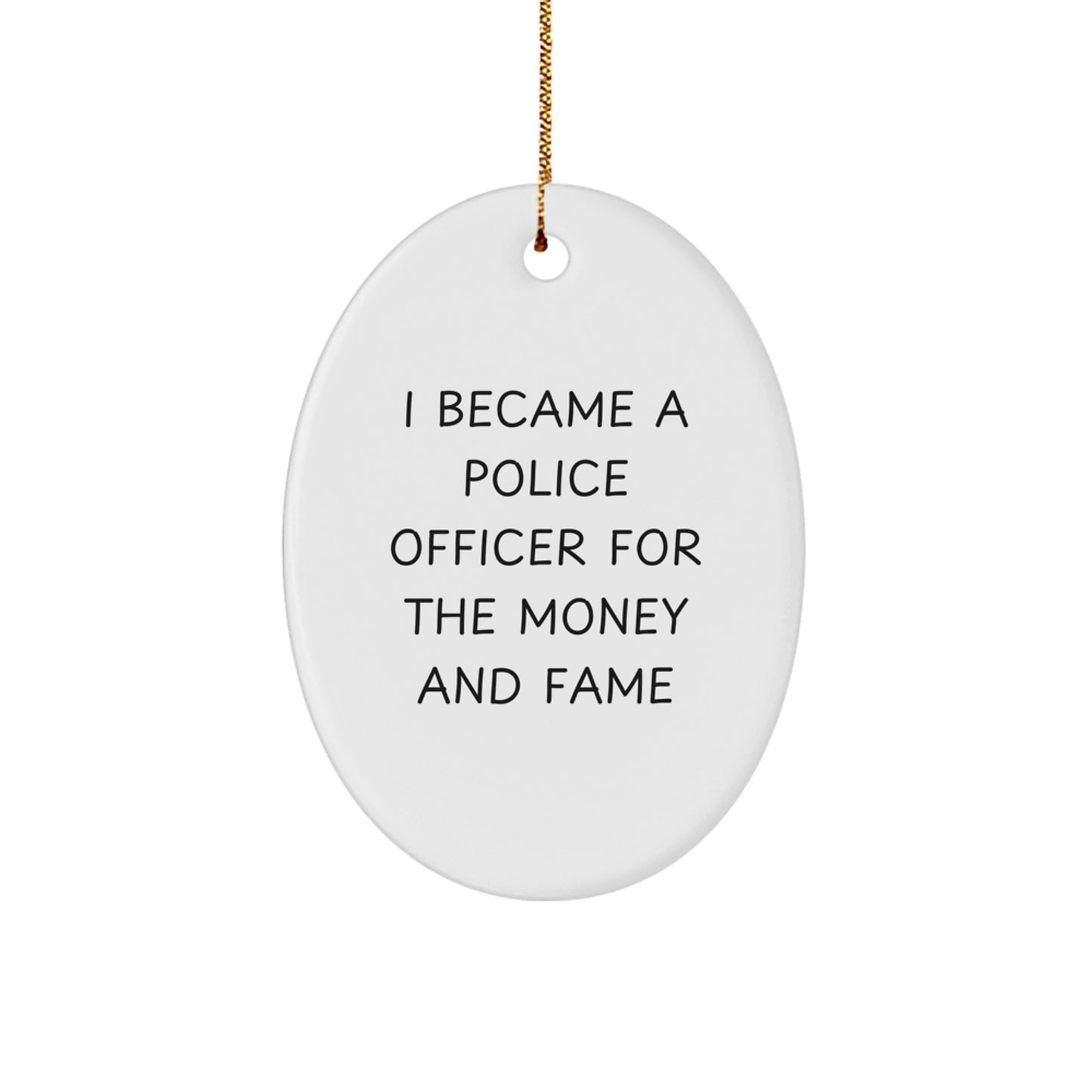 Police Officer Oval Ornament Funny Quote Gifts from Coworkers for Police Officer - Image 1