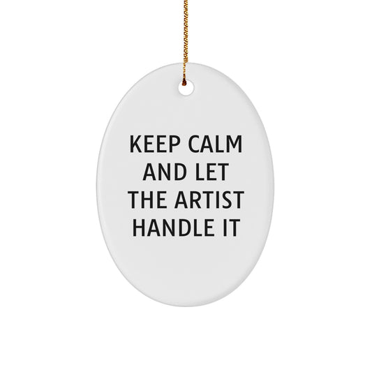 Funny Artist Gifts for Men and Women - Keep Calm And Let The Artist Handle It Oval Ornament, Oval Shaped Christmas Unique Gifts from Friends and Family - Image 1