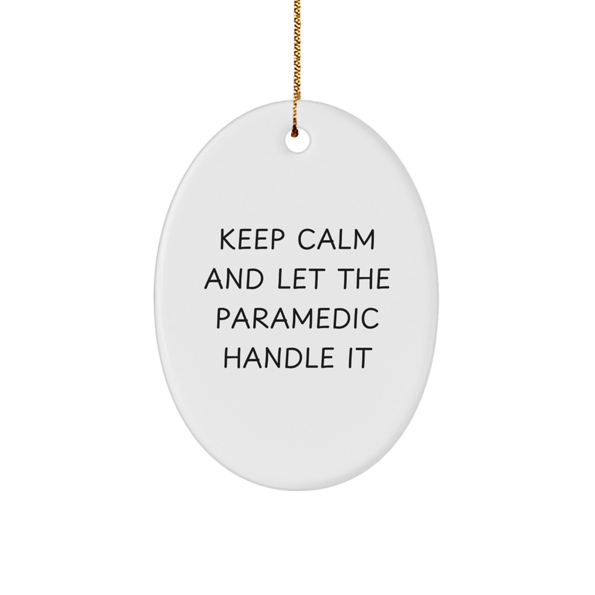 Funny Rescue Worker Oval Ornament Gifts from Men to Friends - Christmas Unique Gifts for Rescue Worker Lovers - Keep Calm And Let The Rescue Worker Handle It - Image 1