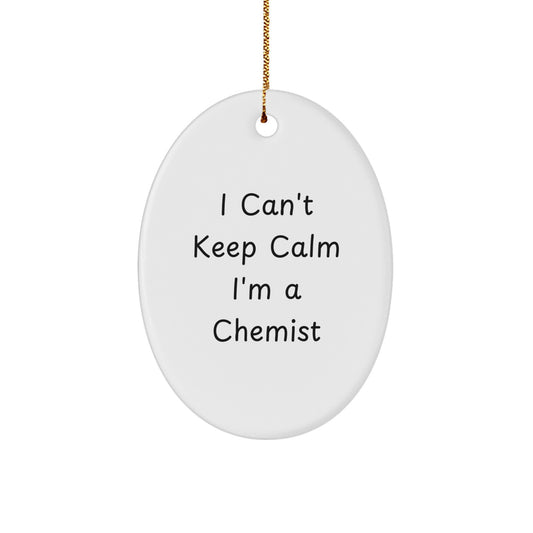 Funny Chemist Gifts I Can't Keep Calm I'm A Chemist Oval Ornament for Men and Women Christmas Unique Gifts from Friends Family - Image 1