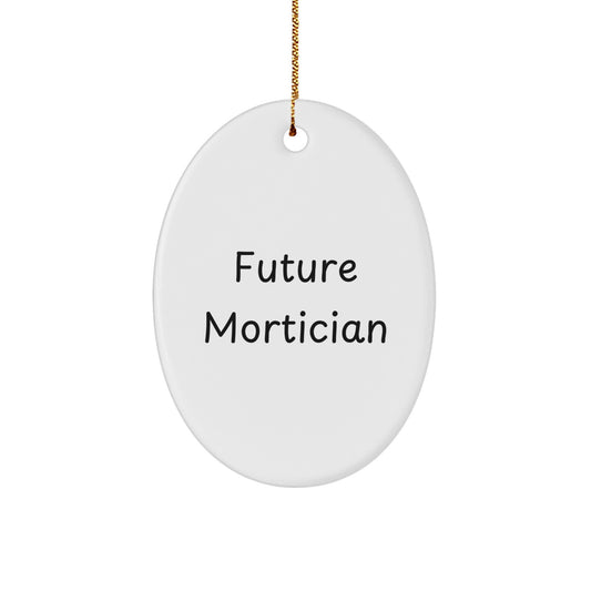 Funny Future Mortician Gifts for Men, Oval Ornament, 'Future Mortician in Training' Quote, White, Christmas Unique Gifts from Friends - Image 1