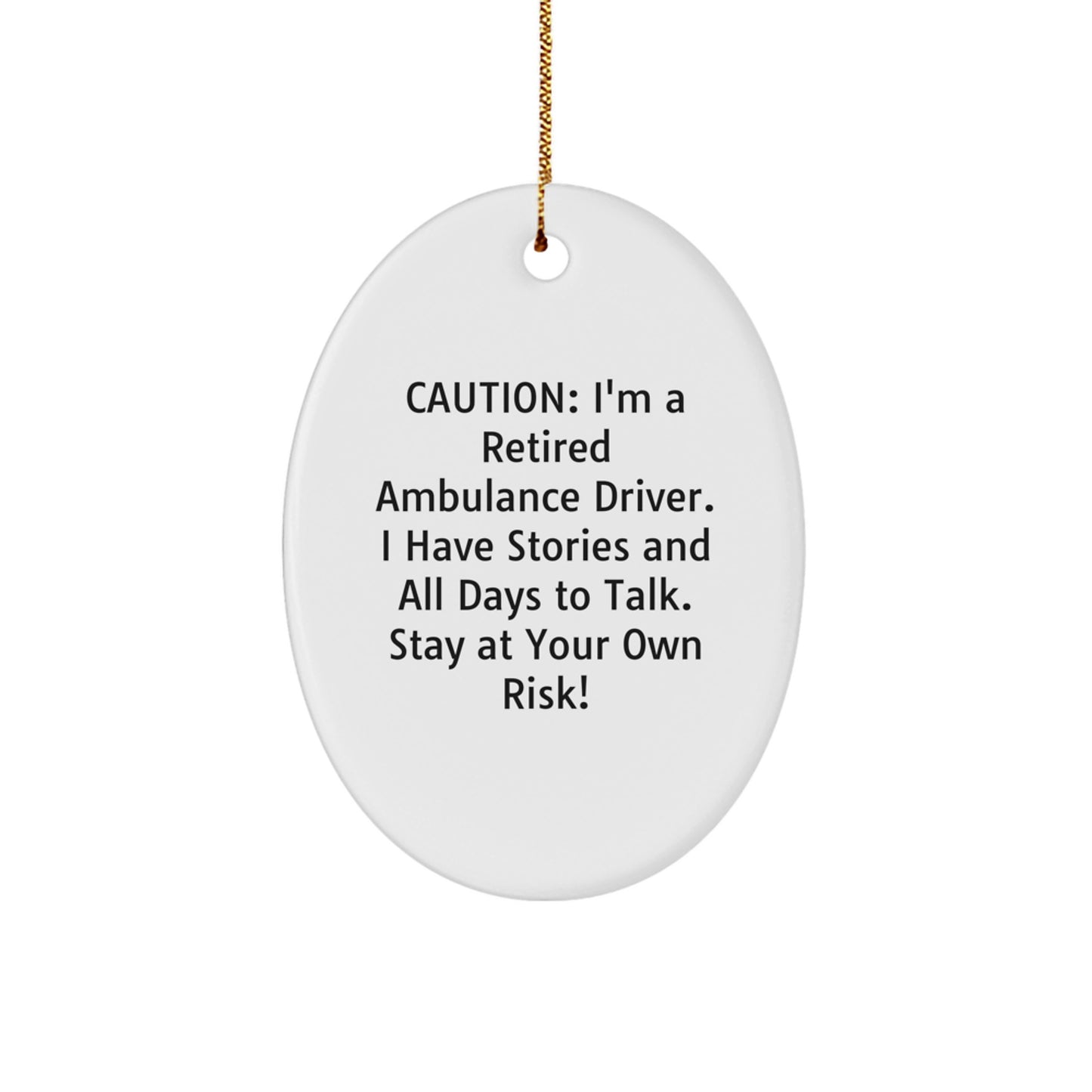 Ambulance Driver Gift for Christmas, Funny Retired Ambulance Driver Oval Ornament, White Oval Shaped Decorative Gift from Friends for Ambulance Driver Men - Image 1