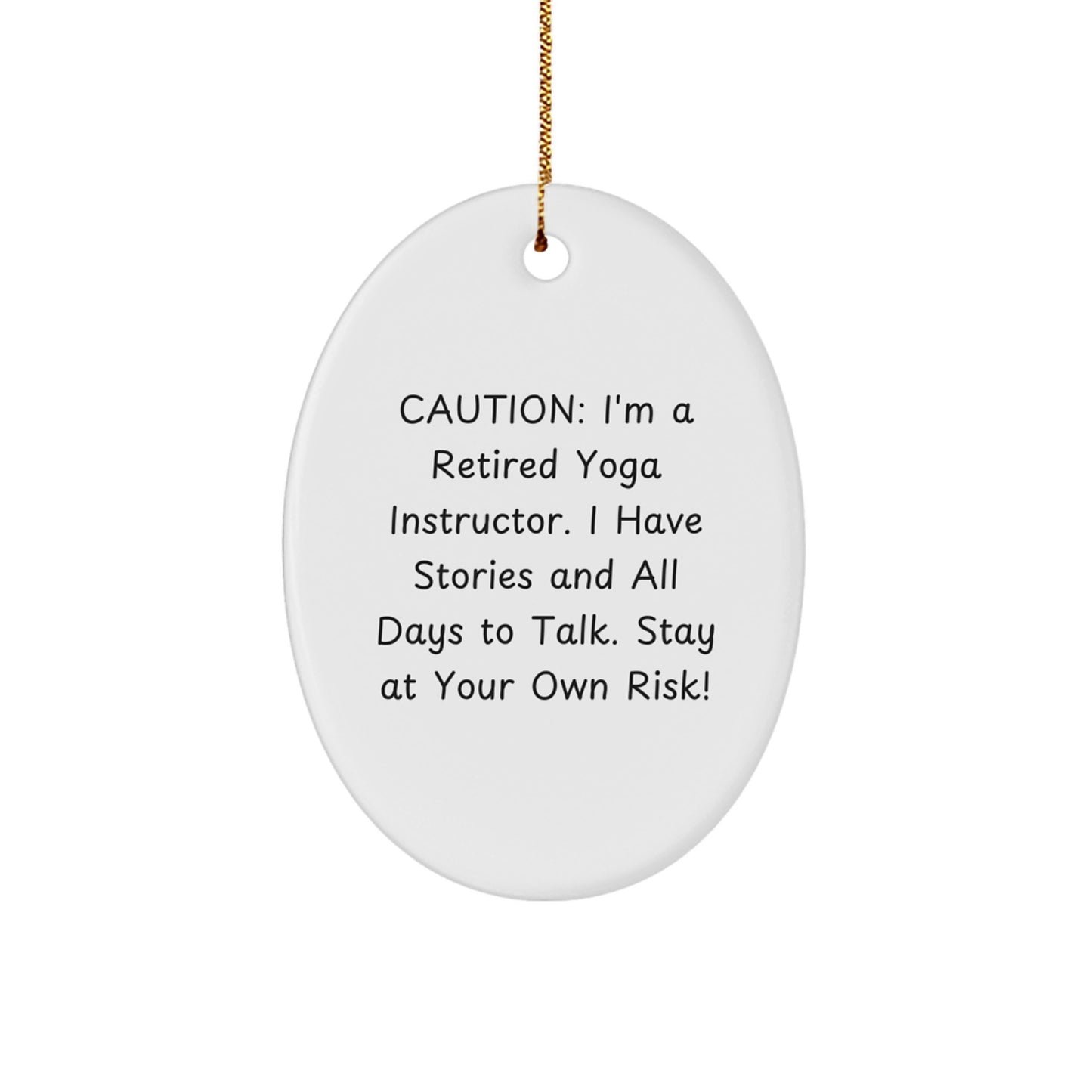 Funny Yoga Instructor Oval Ornaments Gifts from Men to Friends for Christmas Unique Decorations Stay At Your Own Risk - Image 1