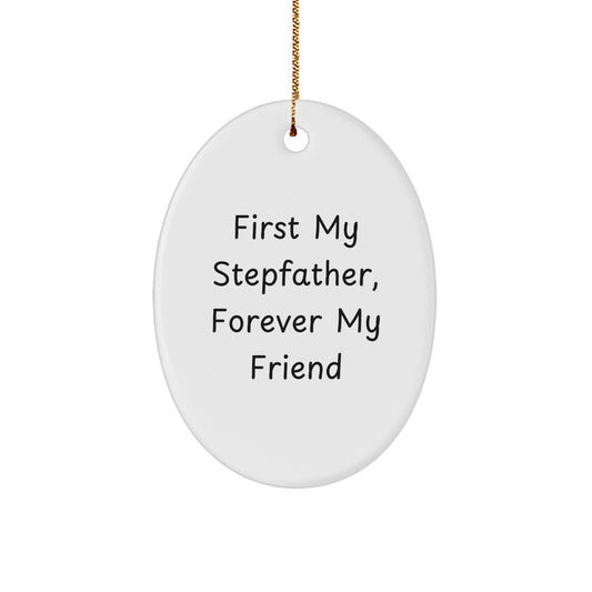 Gifts from Family to Stepfather - First My Stepfather, Forever My Friend Oval Ornament for Christmas - Image 1