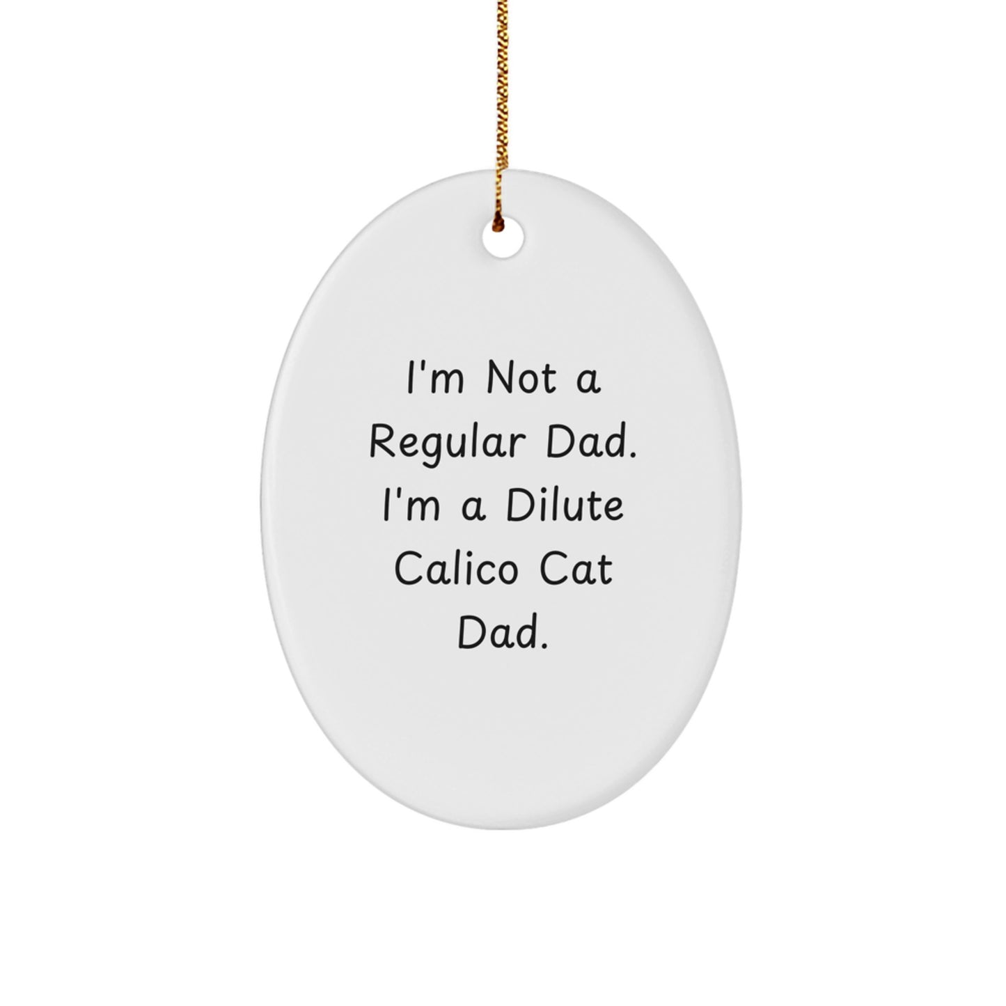 Funny Dilute Calico Cat Dad Gifts from Men to Women Friends Family Oval Ornament for Christmas Unique Decorations - Image 1