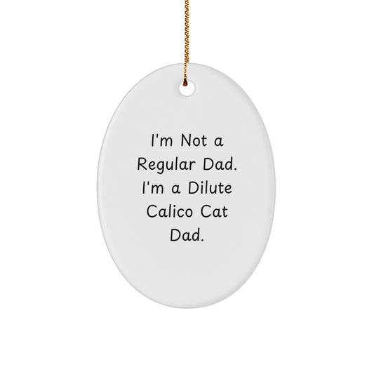 Funny Dilute Calico Cat Dad Gifts from Men to Women Friends Family Oval Ornament for Christmas Unique Decorations - Image 1