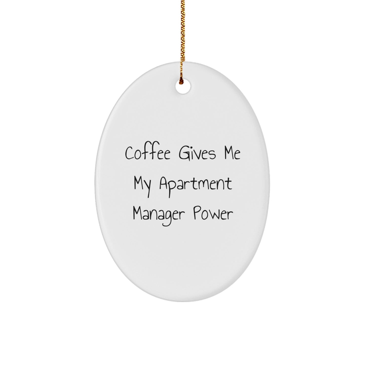 Funny Oval Ornament Gifts from Friends, Coworkers, or Family to Apartment Manager 'Coffee Gives Me My Apartment Manager Power' Christmas Unique Gifts - Image 1