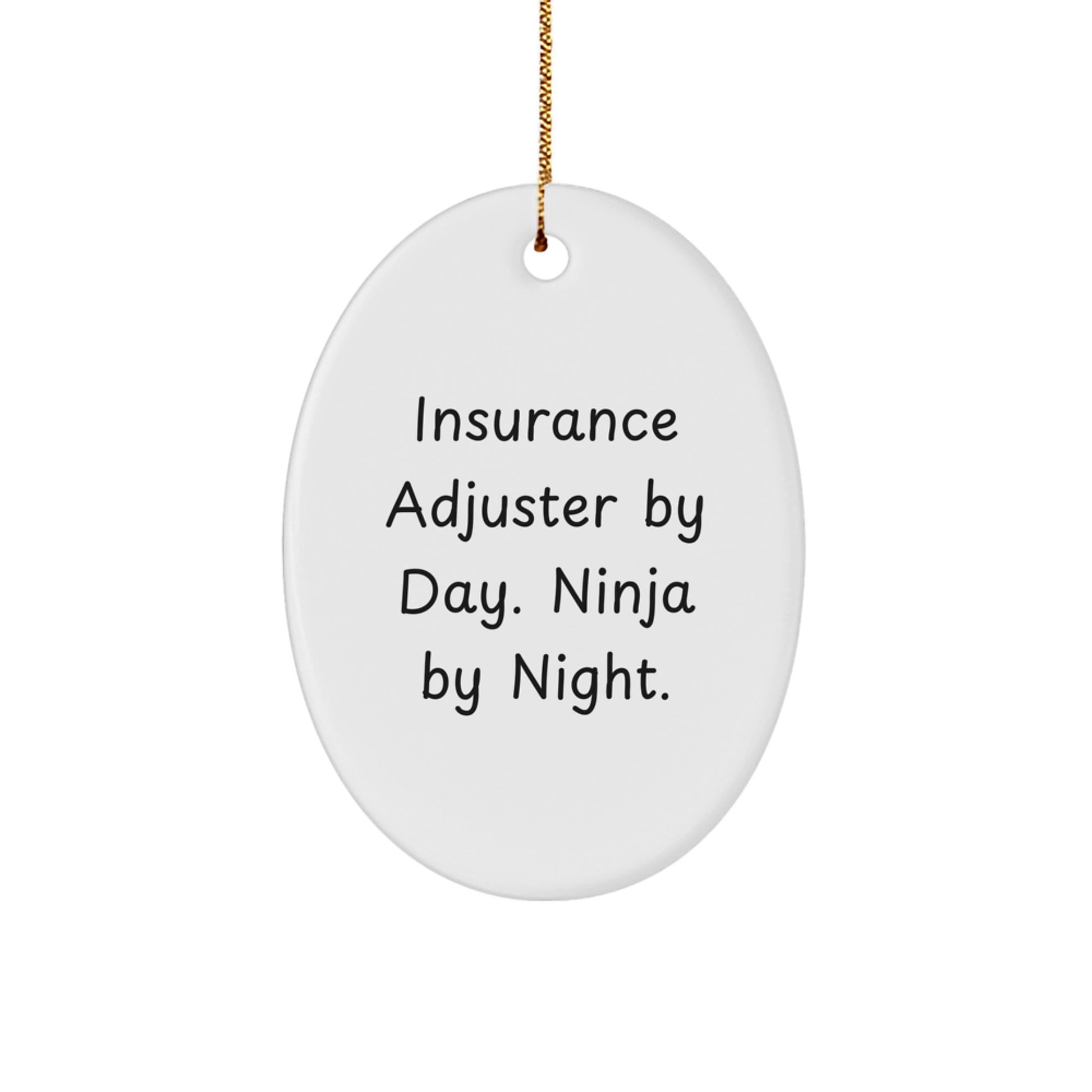 Insurance Adjuster Gifts by Day, Ninja by Night Oval Ornament, Funny Quote, White, 3.25 Inch, Christmas Unique Gifts from Friends, Family, Coworkers - Image 1
