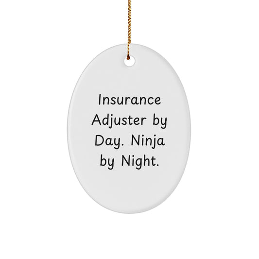 Insurance Adjuster Gifts by Day, Ninja by Night Oval Ornament, Funny Quote, White, 3.25 Inch, Christmas Unique Gifts from Friends, Family, Coworkers - Image 1
