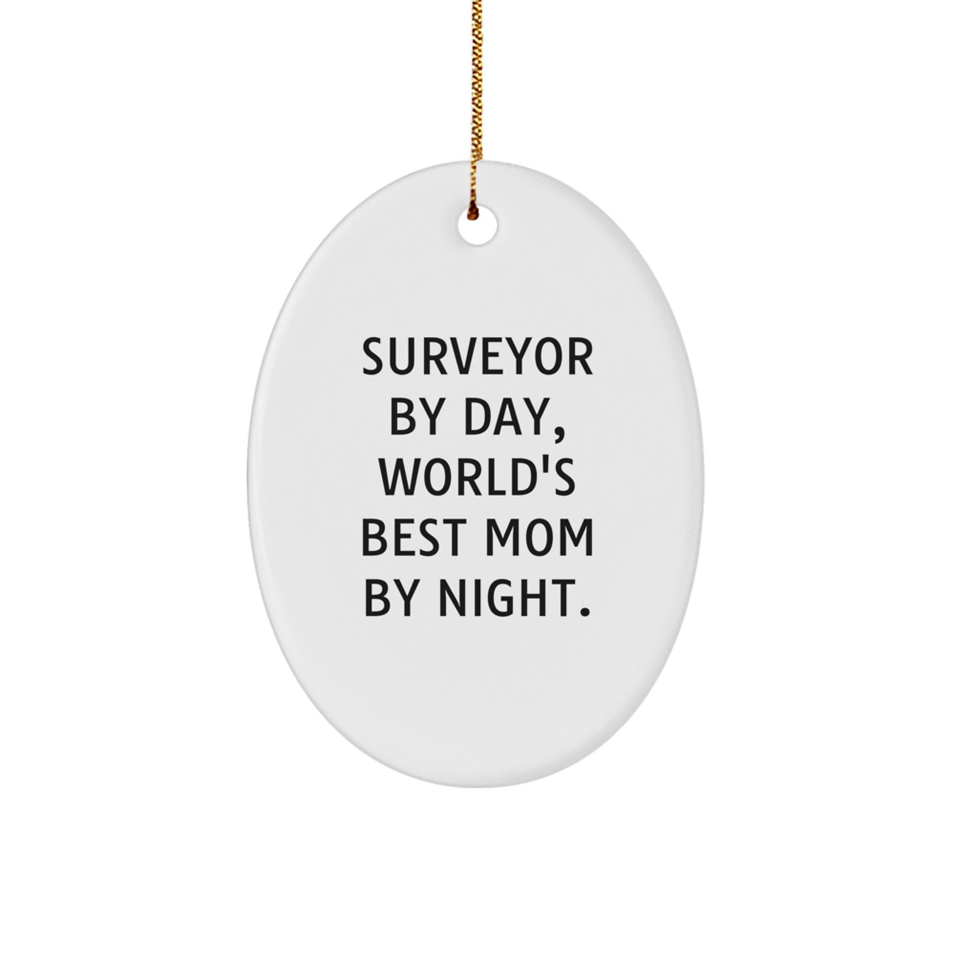 A Surveyor's Love, Funny Gifts from Friends, Family for Surveyor, Oval Ornament with World's Best Mom Quote, Christmas Unique Presents - Image 1