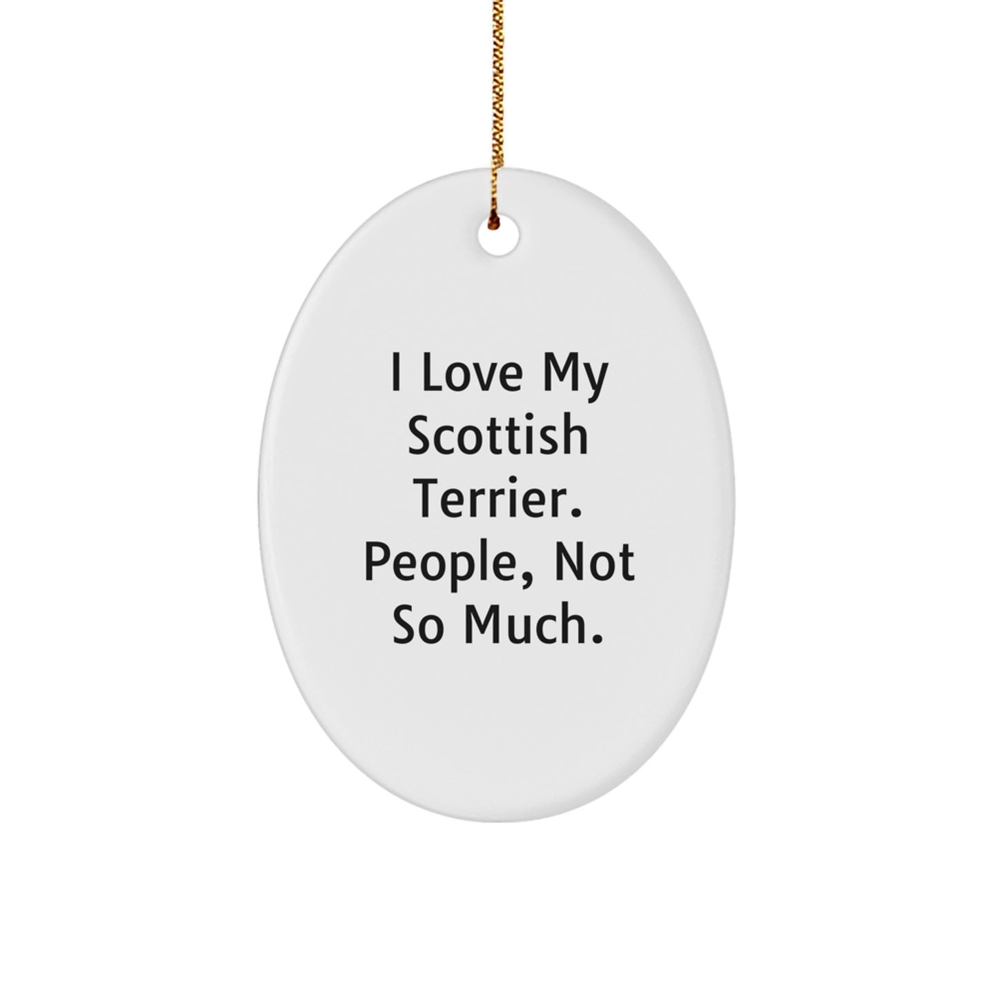 Scottish Terrier Dog Gifts, Funny Quote Ornament, Gifts from Men to Women, Perfect Christmas Unique Gifts for Friends and Family - Image 1