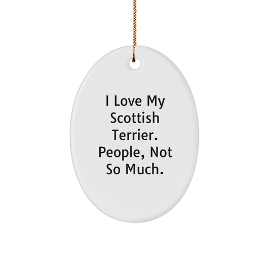 Scottish Terrier Dog Gifts, Funny Quote Ornament, Gifts from Men to Women, Perfect Christmas Unique Gifts for Friends and Family - Image 1