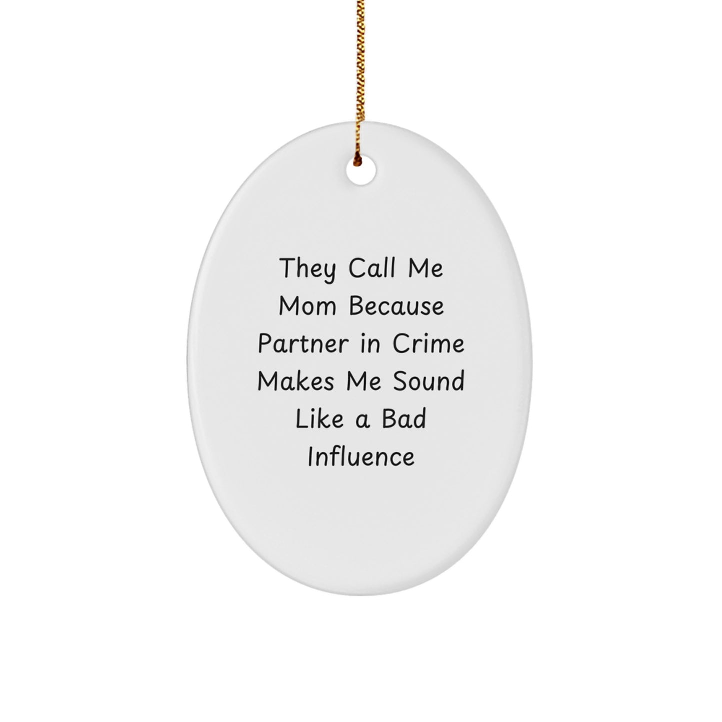Mom's Proud Partner Gifts for Her - Oval Ornament, Funny Quote, White, 3.25'' Tall, Christmas Unique Gifts from Family, Friends, Coworkers, Mom's Day - Image 1