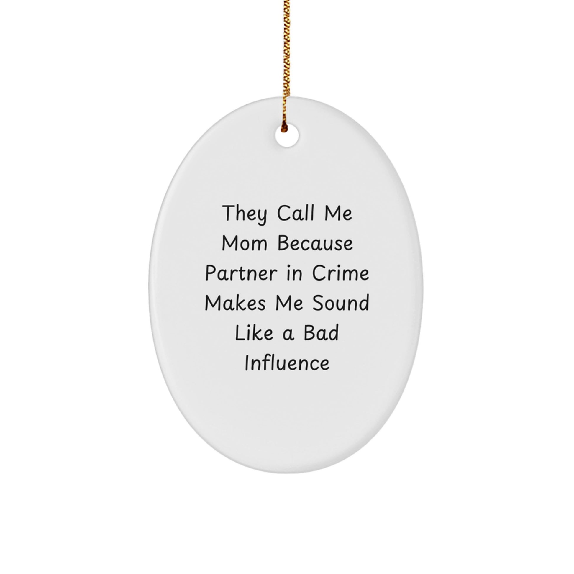 Mom's Proud Partner Gifts for Her - Oval Ornament, Funny Quote, White, 3.25'' Tall, Christmas Unique Gifts from Family, Friends, Coworkers, Mom's Day - Image 1