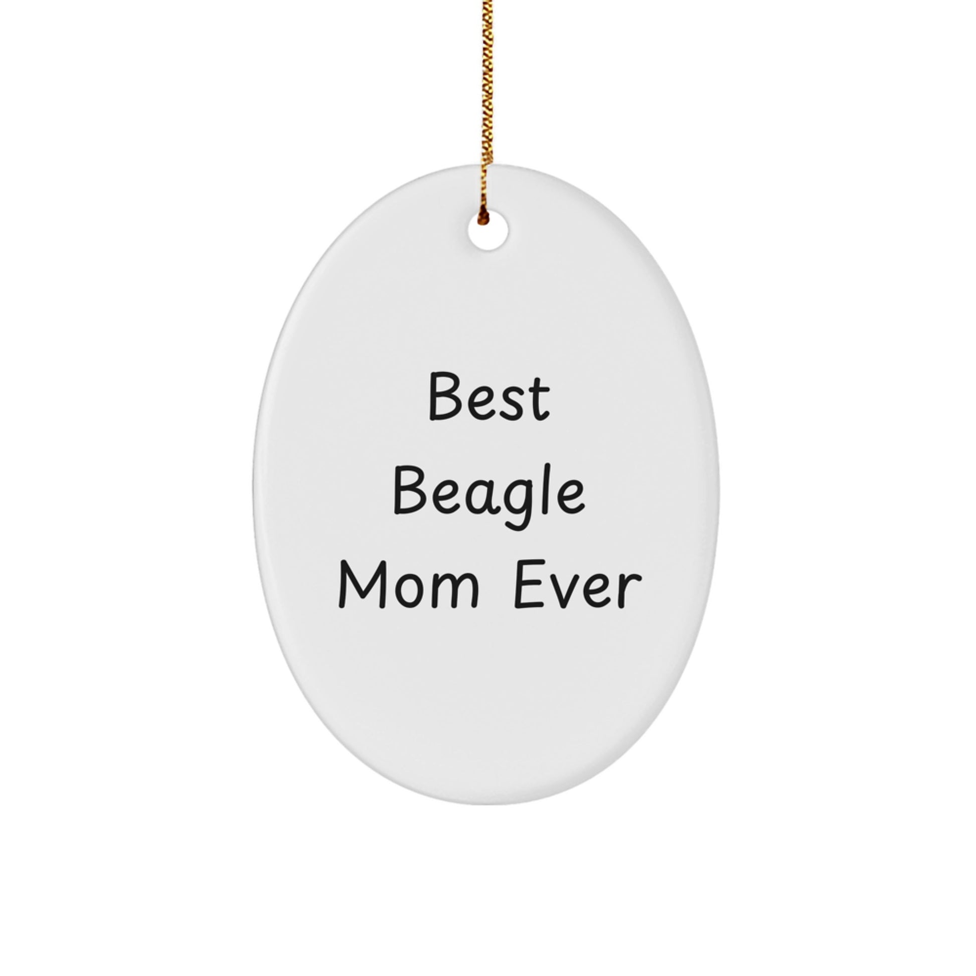 Funny Beagle Dog Mom Gifts from Friends for Christmas Oval Ornament, Best Beagle Mom Ever Quote - Image 1