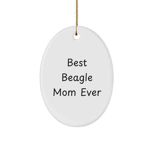 Funny Beagle Dog Mom Gifts from Friends for Christmas Oval Ornament, Best Beagle Mom Ever Quote - Image 1