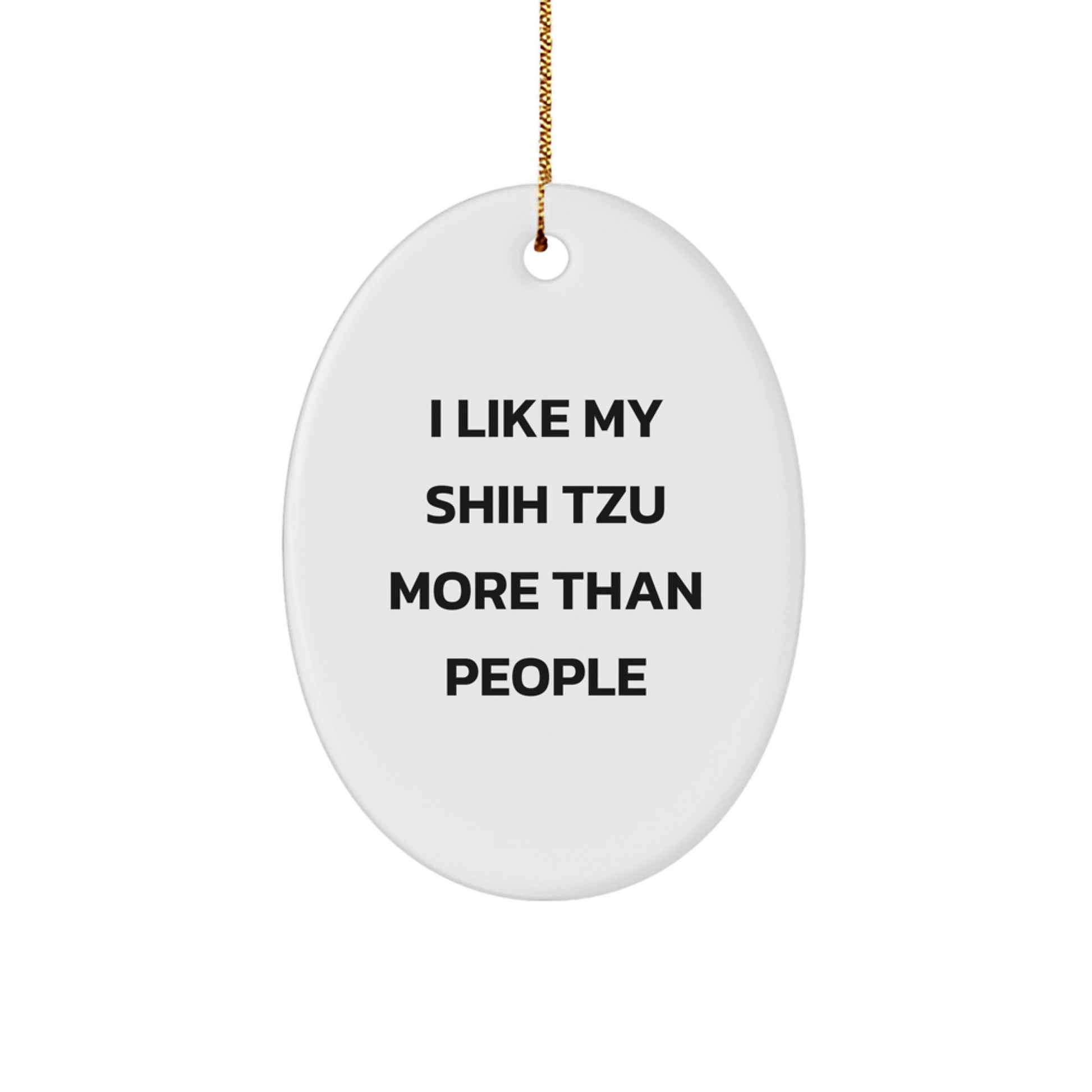 Shih Tzu Dog Lovers' Delight, Funny Quote Oval Ornament Gifts from Friends, Family, or Coworkers for Christmas - Image 1
