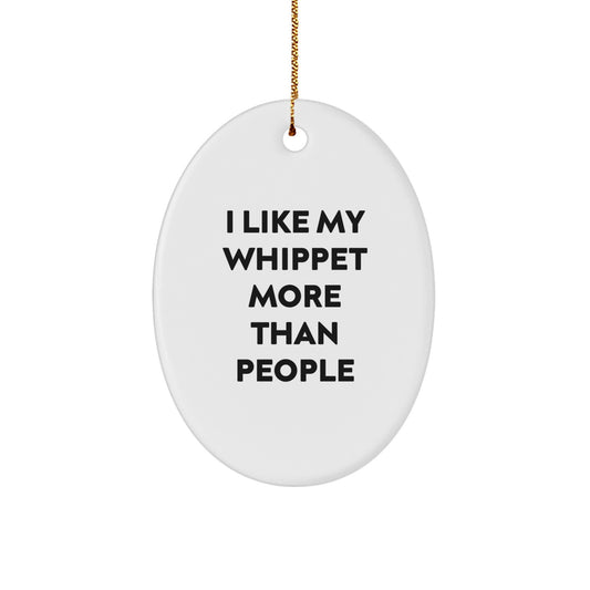 Whippet Dog Gifts from Family, Whippet Dog Oval Ornament with Funny Quote, Christmas Unique Gifts for Friends - Image 1