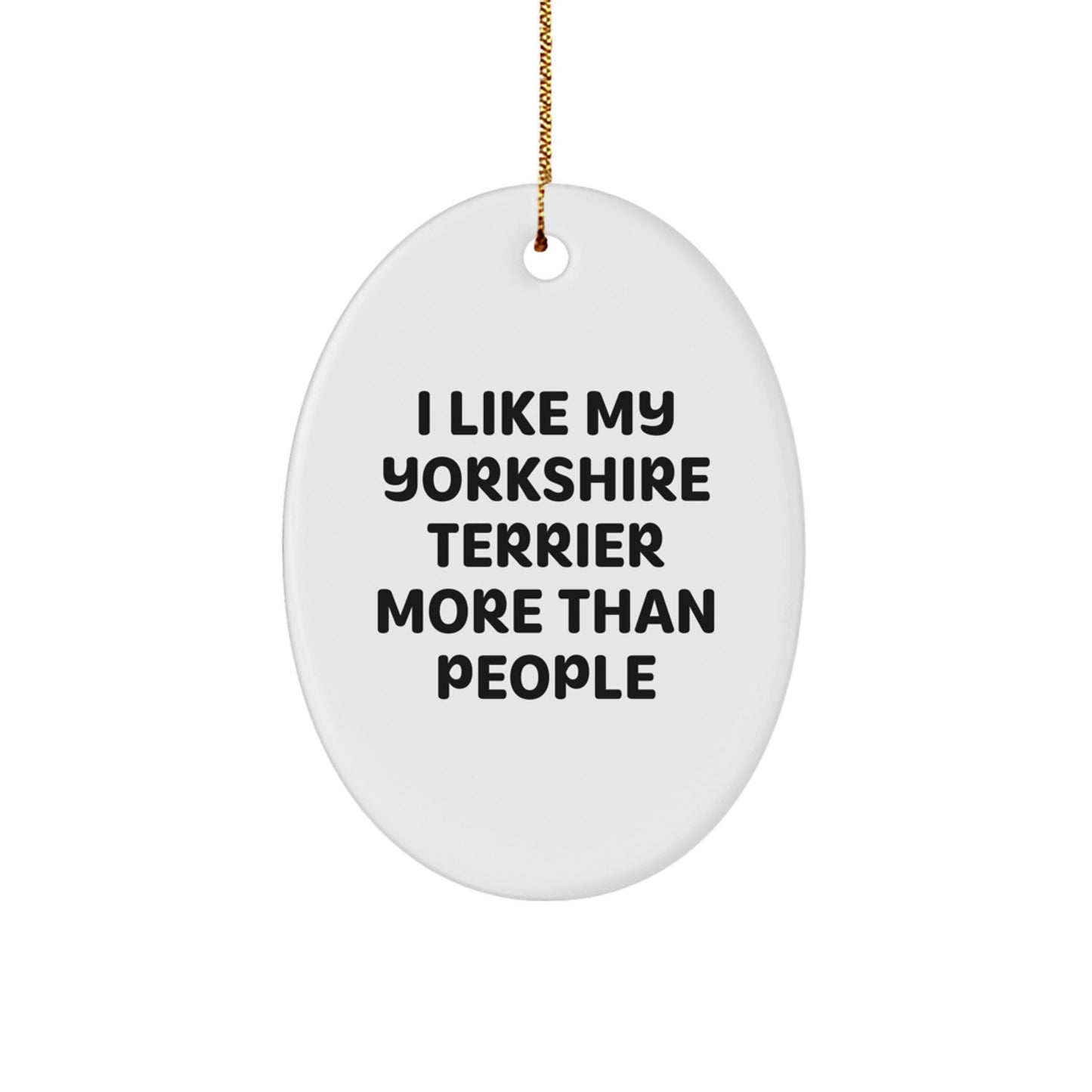 Funny Yorkshire Terrier Dog Lovers Gifts from Friends for Christmas Unique Oval Ornament - Image 1