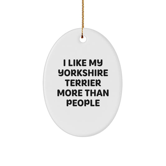 Funny Yorkshire Terrier Dog Lovers Gifts from Friends for Christmas Unique Oval Ornament - Image 1