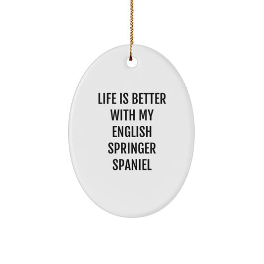 English Springer Spaniel Dog Lovers Oval Ornament, Funny Quote Gift from Friends, Gifts for English Springer Spaniel Dog Owners, Christmas Unique Gifts - Image 1