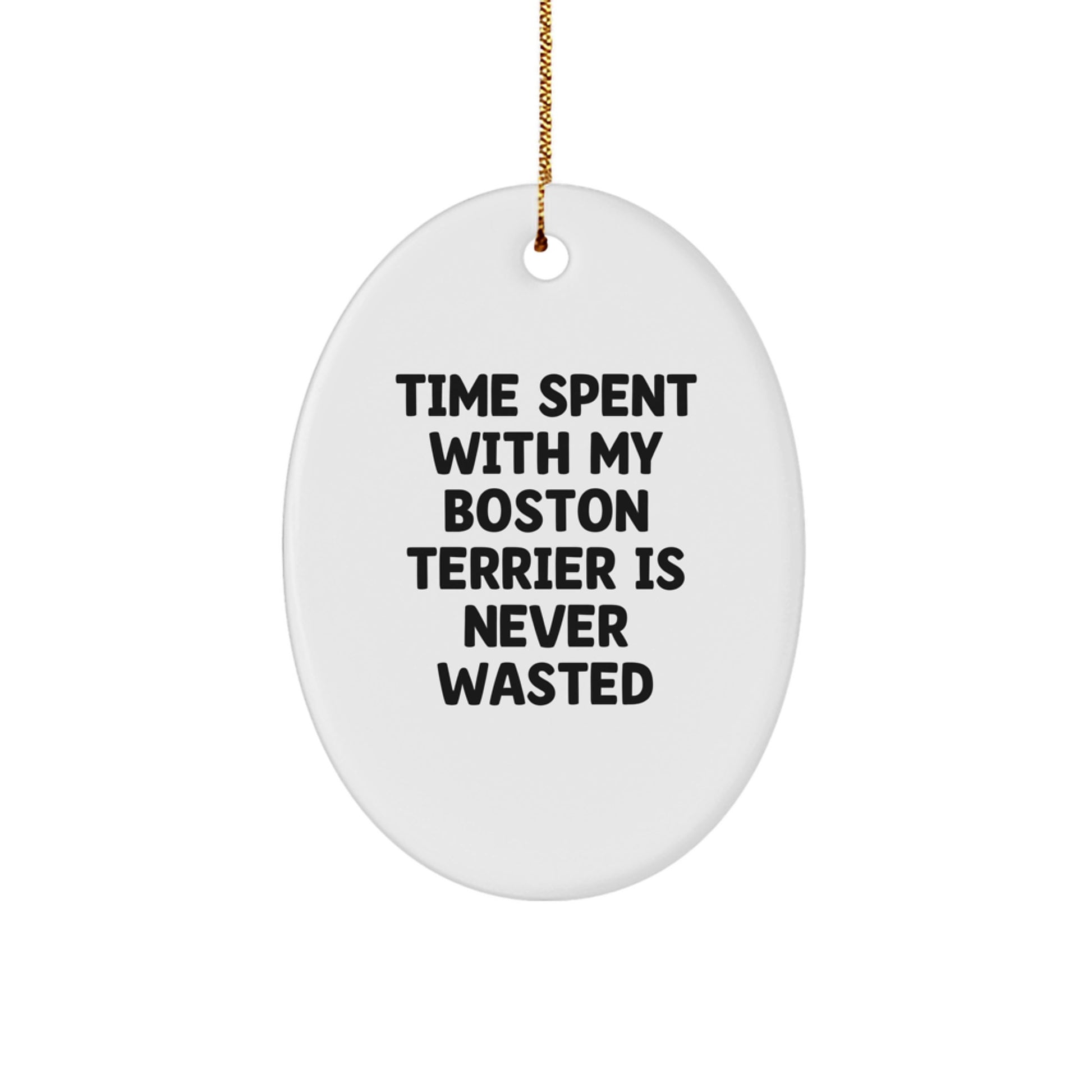 Boston Terrier Dog Oval Ornament, Funny Quote Gifts for Men, Women, Family, Friends, Christmas Unique Gifts from Gifts for Boston Terrier Dog Lovers - Image 1
